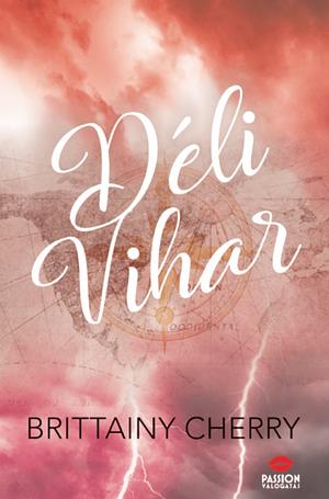 Déli vihar by Brittainy C. Cherry