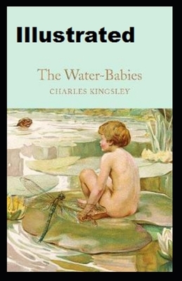 The Water-Babies Illustrated by Charles Kingsley