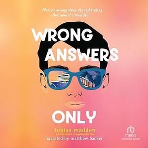 Wrong Answers Only by Tobias Madden