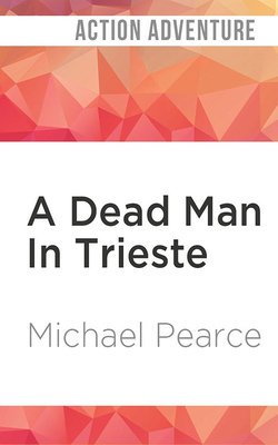 A Dead Man in Trieste by Michael Pearce