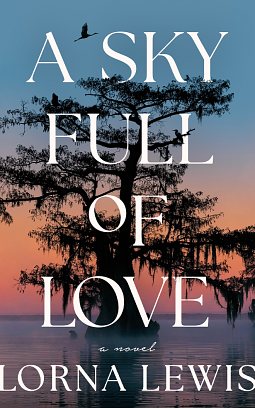 A Sky Full of Love: A Novel by Lorna Lewis