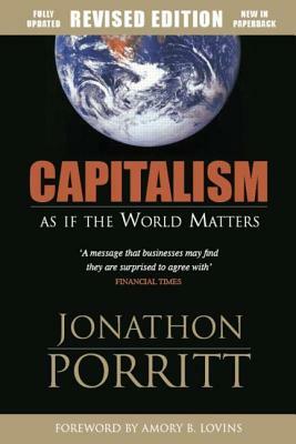Capitalism: As If the World Matters by Jonathon Porritt