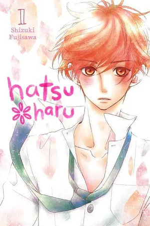 Hatsu*haru, Vol. 1 by Shizuki Fujisawa