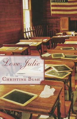 Love, Julie by Christine Bush