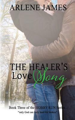 The Healer's Love Song: Book 3 The HOBBY RUN Variety Praise Band Book Series by Arlene James