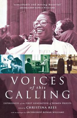 Voices of This Calling: Women Priests - The First Ten Years by Christina Rees