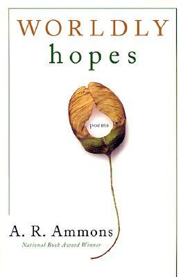 Worldly Hopes: Poems by A.R. Ammons