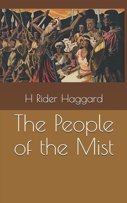 The People of the Mist by H. Rider Haggard