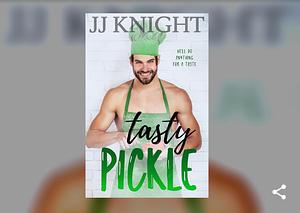 Tasty Pickle by JJ Knight