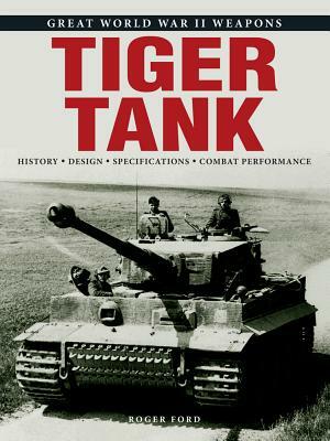 Tiger Tank by Roger Ford