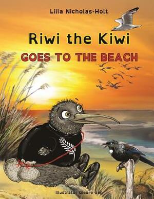 Riwi the Kiwi Goes to the Beach (OpenDyslexic) by Lilla Nicholas-Holt