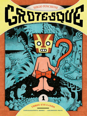 Grotesque #1 by Sergio Ponchione