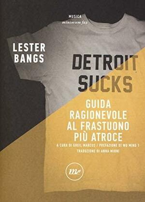 Guida ragionevole al frastuono più atroce by Lester Bangs