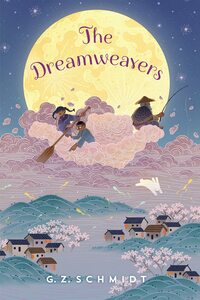 The Dreamweavers by G.Z. Schmidt