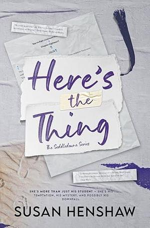 Here's the Thing: A Professor/Student, Age Gap, Small Town Romance by Susan Henshaw, Susan Henshaw