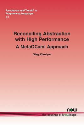Reconciling Abstraction with High Performance: A Metaocaml Approach by Oleg Kiselyov