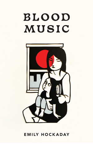 Blood Music by Emily Hockaday