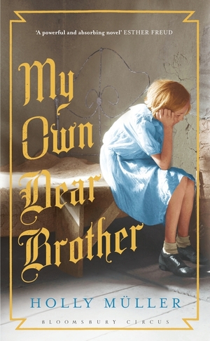 My Own Dear Brother by Holly Müller