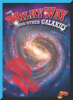 The Milky Way and Other Galaxies by Gail Terp