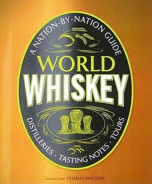 World Whiskey by Charles MacLean