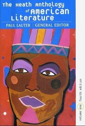 The Heath Anthology of American Literature, Volume 1 by James Kyung-Jin Lee, Ivy T. Schweitzer, Sandra A. Zagarell, Linda Wagner-Martin, Raymund Paredes, King-Kok Cheung, Wendy Martin, Jackson R. Bryer, Andrew Wiget, Richard Yarborough, Charles Molesworth, Anne Jones, Paul Lauter