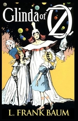 Glinda of Oz Annotated by L. Frank Baum