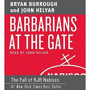  Barbarians at the Gate: The Fall of RJR Nabisco by Bryan Burrough, John Helyar