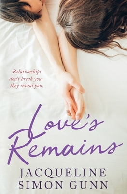 Love's Remains by Jacqueline Simon Gunn