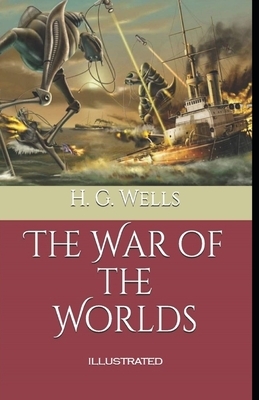 The War of the Worlds Illustrated by H.G. Wells