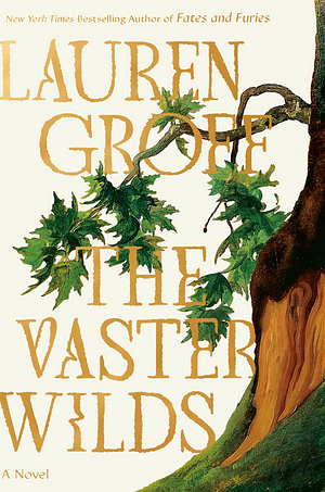 The Vaster Wilds by Lauren Groff