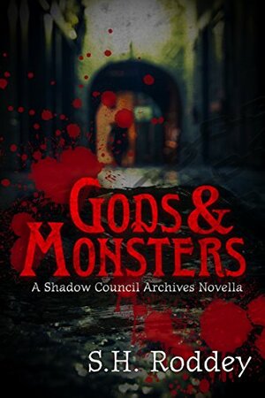 Gods & Monsters by S.H. Roddey