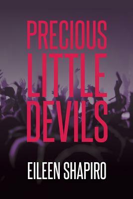 Precious Little Devils by Eileen Shapiro