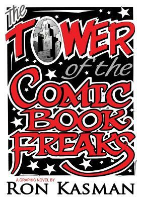 The Tower of the Comic Book Freaks by Ron Kasman