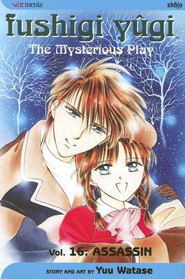 Fushigi Yûgi: The Mysterious Play, Vol. 16: Assassin by Yuu Watase, William Flanagan