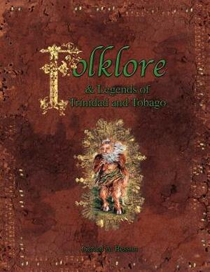 Folklore & Legends of Trinidad and Tobago by Gerard Besson, Gaerard Besson