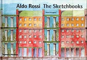 Aldo Rossi: The Sketchbooks 1990-1997 by Paolo Portoghesi