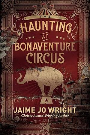 The Haunting at Bonaventure Circus by Jaime Jo Wright