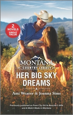 Montana Country Legacy: Her Big Sky Dreams by Joanna Sims, Ami Weaver