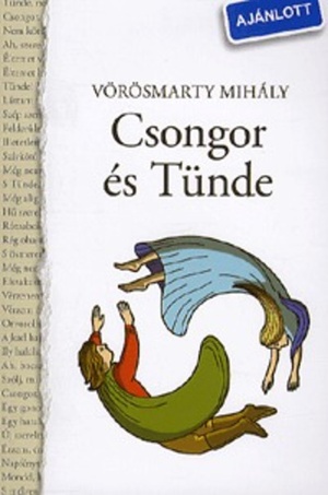 Csongor és Tünde by Mihály Vörösmarty