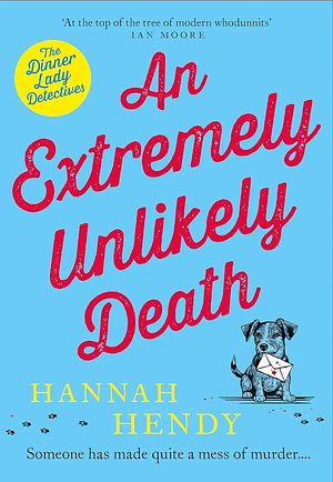 An Extremely Unlikely Death by Hannah Hendy