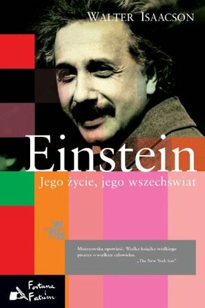 Einstein. Jego życie, jego wszechświat by Walter Isaacson
