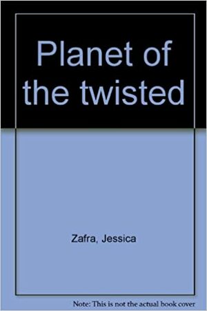 Planet of the Twisted by Jessica Zafra