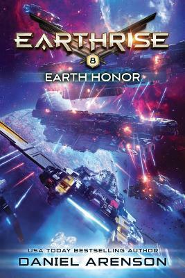 Earth Honor: Earthrise Book 8 by Daniel Arenson