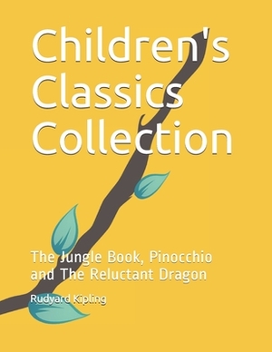 Children's Classics Collection: The Jungle Book, Pinocchio and The Reluctant Dragon by Kenneth Grahame, Carlo Collodi