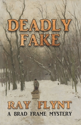 Deadly Fake by Ray Flynt