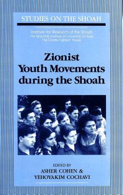 Zionist Youth Movements During the Shoah by 