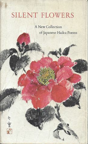 Silent Flowers: A New Collection of Japanese Haiku Poems by Dorothy Price, Nanae ito