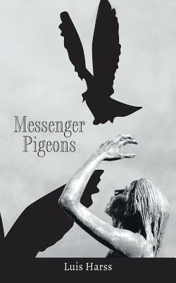 Messenger Pigeons by Luis Harss
