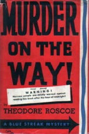 Murder on the Way! by Theodore Roscoe