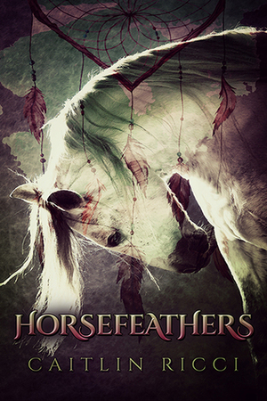 Horsefeathers by Caitlin Ricci